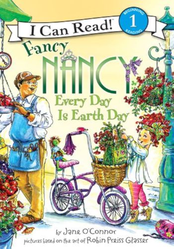 Fancy Nancy Everyday Is Earth Day (I Can Read Level 1)